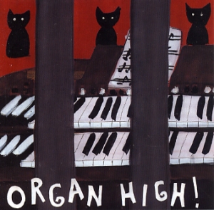 Organ High: Organ High!