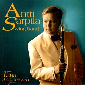 Antti Sarpila Swing Band: 15th anniversary