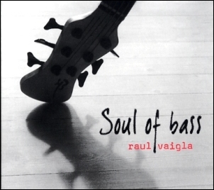 Vaigla, Raul: Soul of bass